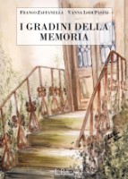 Franco Zaffanella Vanna Lodi Pasini - I gradini della memoria