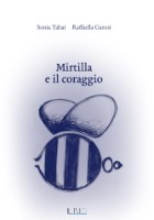 Sonia Tabai Raffaella Garosi - Mirtilla e il coraggio
