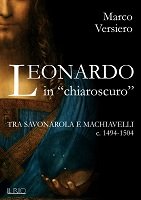Leonardo in chiaroscuro tra Savonarola e Macchiavelli