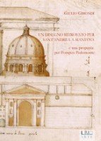 Un disegno ritrovato per Sant'Andrea di Mantova