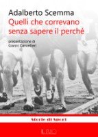 Adalberto Scemma - Quelli che correvano