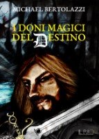 Michael Bertolazzi - I doni magici del destino